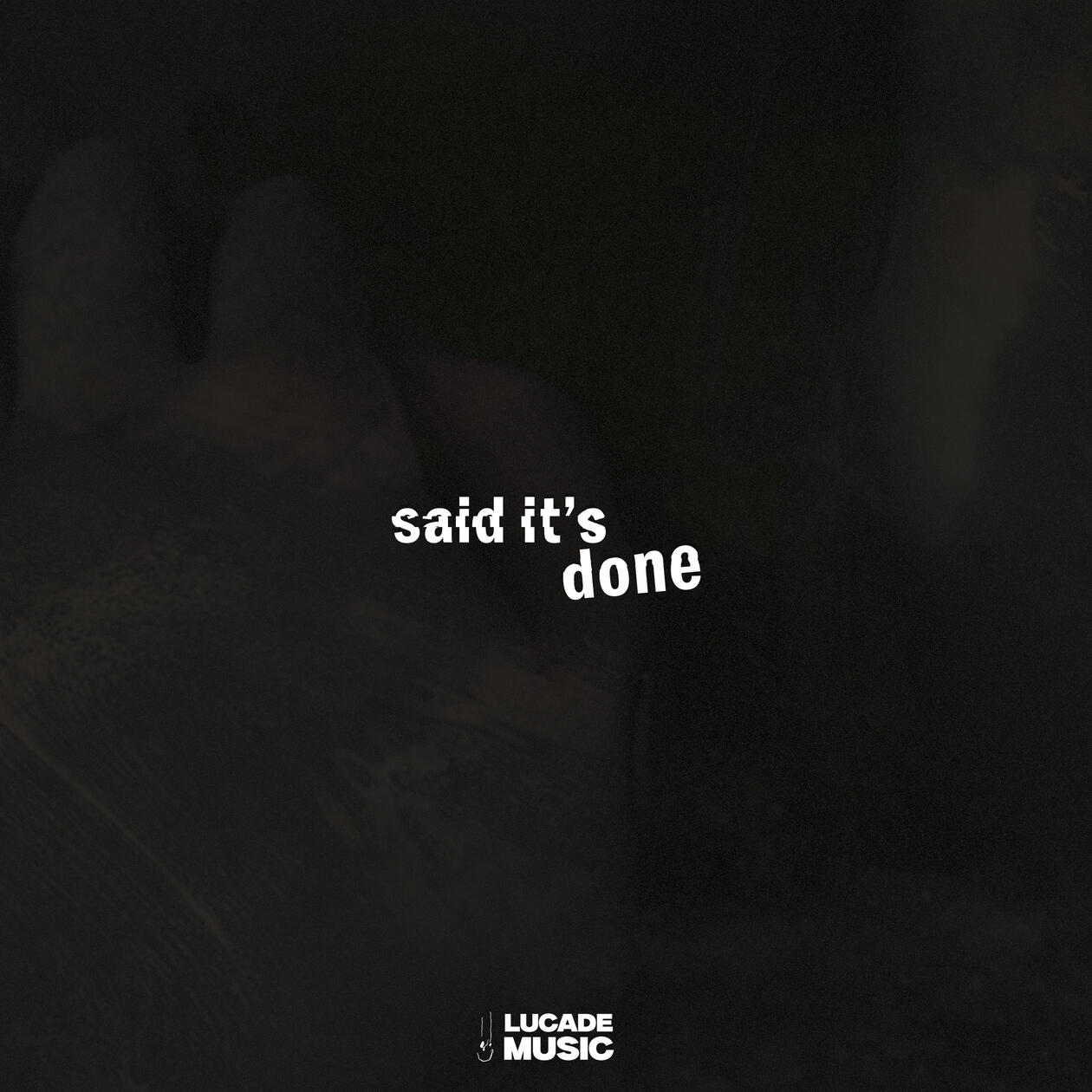 Listen to "Said It's Done"!